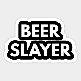 Beer Slayer tshirt  Beer Addict Sticker